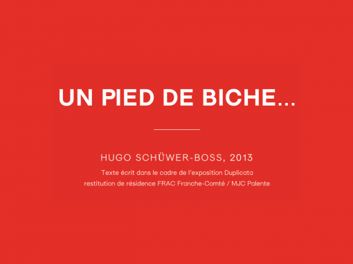 Un pied de biche…